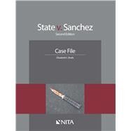 State v. Sanchez Case File by Boals, Elizabeth I., 9781601564757