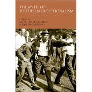 The Myth of Southern Exceptionalism by Lassiter, Matthew D.; Crespino, Joseph, 9780195384758