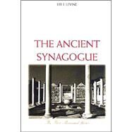 The Ancient Synagogue; The First Thousand Years by Lee I. Levine, 9780300074758