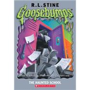 Goosebumps #59: The Haunted School The Haunted School by Stine, R L; Stine, R.L., 9780439774758