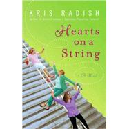 Hearts on a String A Novel by Radish, Kris, 9780553384758