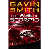 The Age of Scorpio by Smith, Gavin G., 9780575094758