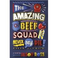 The Amazing Beef Squad: Never Say Die! by Ross, Jason, 9780593124758