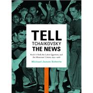 Tell Tchaikovsky the News by Roberts, Michael James, 9780822354758