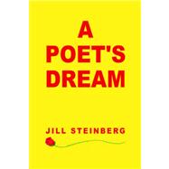 A Poet's Dream by Steinberg, Jill, 9781425714758