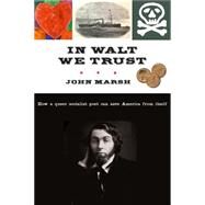 In Walt We Trust by Marsh, John, 9781583674758