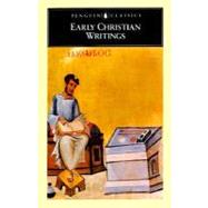 Early Christian Writings : The Apostolic Fathers by Various (Author); Staniforth, Maxwell (Translator); Louth, Andrew (Revised by), 9780140444759