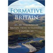 Formative Britain: The Archaeology of Britain AD400-1100 by Carver; Martin, 9780415524759