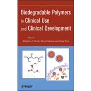 Biodegradable Polymers in Clinical Use and Clinical Development by Domb, Abraham J.; Kumar, Neeraj, 9780470424759