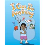 I Can Be Anything by Rice, Dona Herweck, 9781433314759