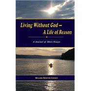 Living Without God-A Life of Reason by Cooney, William, 9781456324759