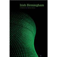 Irish Birmingham A History by Moran, James, 9781846314759