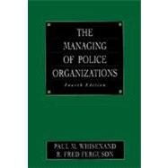 The Managing of Police Organizations by Whisenand, Paul M.; Ferguson, R. Fred, 9780130984760