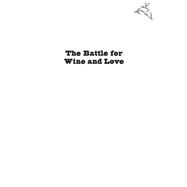 The Battle for Wine and Love: Or How I Saved the World from Parkerization by Feiring, Alice, 9780156034760