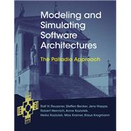 Modeling and Simulating Software Architectures The Palladio Approach by Reussner, Ralf H.; Becker, Steffen; Happe, Jens; Heinrich, Robert; Koziolek, Anne, 9780262034760