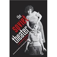 The Soviet Theater: A Documentary History by Senelick, Laurence; Ostrovsky, Sergei, 9780300194760