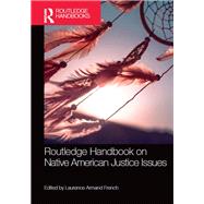 Routledge Handbook on Native American Justice Issues by French; Laurence Armand, 9780367074760