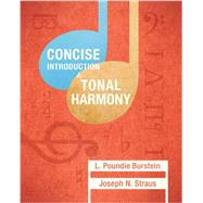 Concise Introduction to Tonal Harmony by Burstein, L. Poundie; Straus, Joseph N., 9780393264760