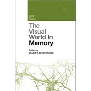 The Visual World in Memory by of Edinburgh; University, 9780415654760