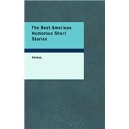 The Best American Humorous Short Stories by Various; Jessup, Alexander, 9781426444760