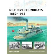 Nile River Gunboats 18821918 by Konstam, Angus; Dennis, Peter, 9781472814760