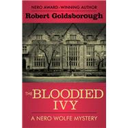 The Bloodied Ivy by Goldsborough, Robert, 9781504034760