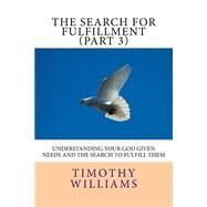 The Search for Fulfillment by Williams, Timothy, 9781511584760