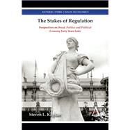 The Stakes of Regulation by Kaplan, Steven L., 9781783084760