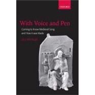 With Voice and Pen Coming to Know Medieval Song and How It Was Made Includes CD by Treitler, Leo, 9780199214761