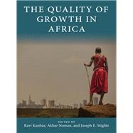 The Quality of Growth in Africa by Kanbur, Ravi; Noman, Akbar; Stiglitz, Joseph E., 9780231194761