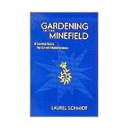 Gardening in the Minefield: A Survival Guide for School Administrators by Schmidt, Laurel, 9780325004761