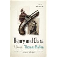 Henry and Clara by MALLON, THOMAS, 9780345804761