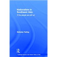 Nationalism in Southeast Asia : If the People Are with Us by Tarling,Nichola, 9780415334761