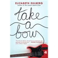 Take a Bow by Eulberg, Elizabeth, 9780545334761