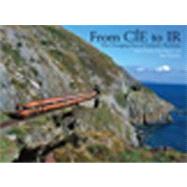 From CIE to IR : The Changing Face of Ireland's Railways by Darby, Mark; Higson, Neil; Quinlan, Paul, 9780711034761
