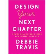Design Your Next Chapter by TRAVIS, DEBBIE, 9780735274761