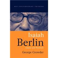 Isaiah Berlin Liberty and Pluralism by Crowder, George, 9780745624761