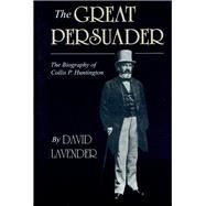 The Great Persuader by Lavender, David Sievert, 9780870814761
