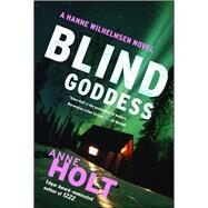 Blind Goddess Hanne Wilhelmsen Book One by Holt, Anne; Geddes, Tom, 9781451634761