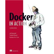 Docker in Action by Nickoloff, Jeff; Kuenzli, Stephen; Fisher, Bret, 9781617294761