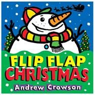 Flip Flap Christmas by Crowson, Andrew, 9781856024761
