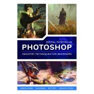 Digital Painting in Photoshop by 3D Total Publishing; Strehle, James Wolf (ART), 9781909414761