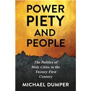 Power, Piety, and People by Dumper, Michael, 9780231184762