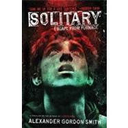 Solitary Escape from Furnace 2 by Smith, Alexander Gordon, 9780312674762