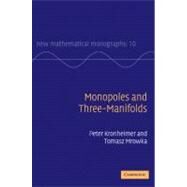 Monopoles and Three-Manifolds by Peter Kronheimer , Tomasz Mrowka, 9780521184762
