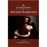 The Cambridge Companion to Ancient Scepticism by Edited by Richard Bett, 9780521874762
