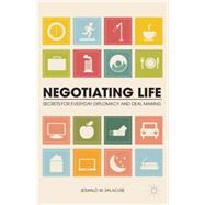 Negotiating Life Secrets for Everyday Diplomacy and Deal Making by Salacuse, Jeswald W., 9781137034762