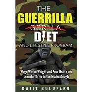 The Guerrilla Diet & Lifestyle Program by Goldfarb, Galit; Oulton, Marlene, 9781517674762