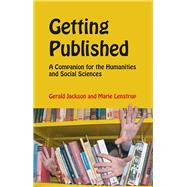 Getting Published: A Companion for the Humanities and Social Sciences by Jackson, Gerald; Lenstrup, Marie, 9788791114762