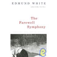 The Farewell Symphony by WHITE, EDMUND, 9780679754763